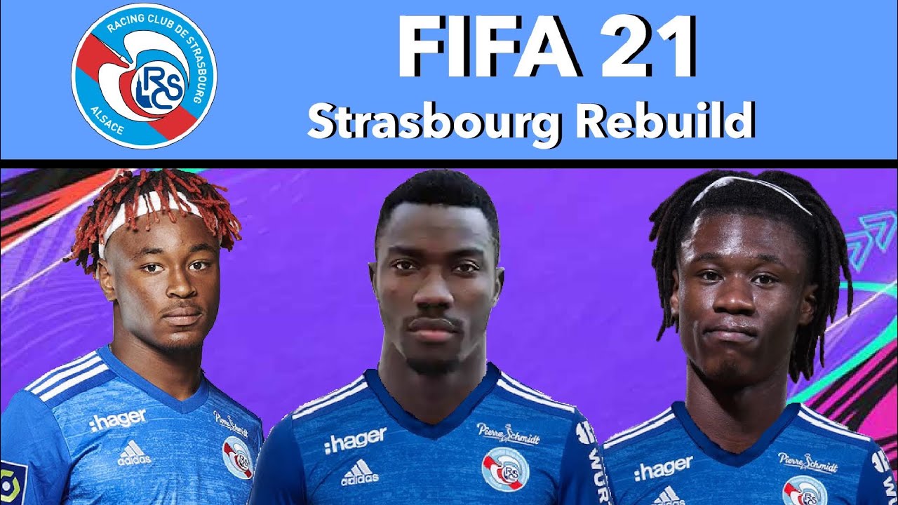 STRASBOURG REBUILD - FIFA 21 - CAREER MODE