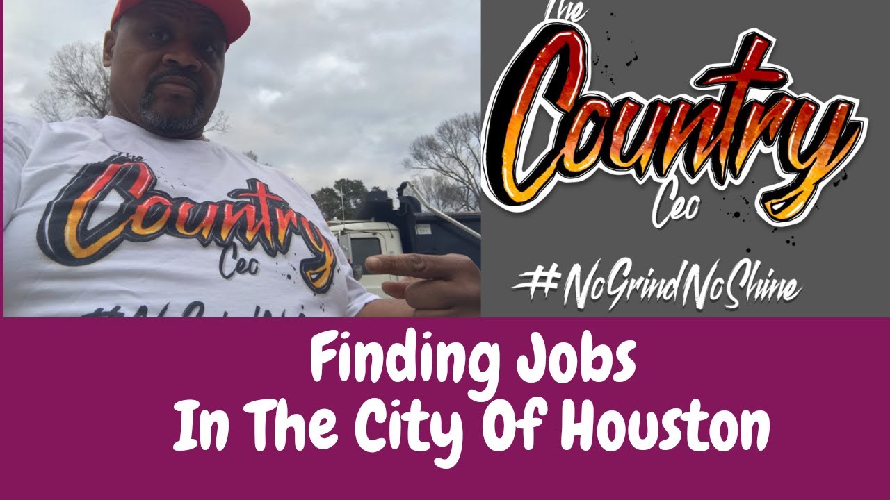 Finding The Work In the CITY of Houston Texas