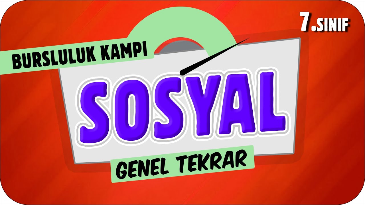7.Sınıf Sosyal Genel Tekrar ✍ 2023 Bursluluk Kampı