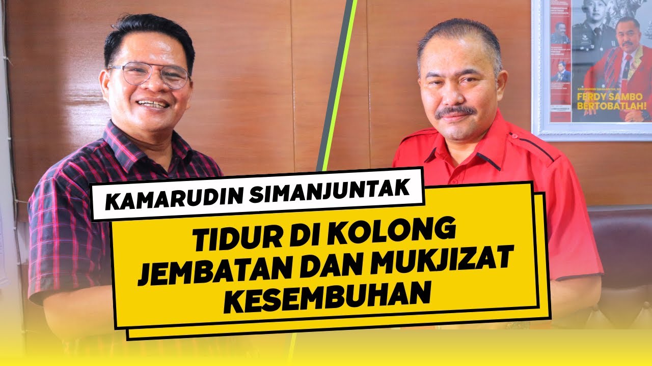 Kamarudin Simanjuntak: Tidur di Kolong Jembatan dan Mukjizat&nbsp;Kesembuhan