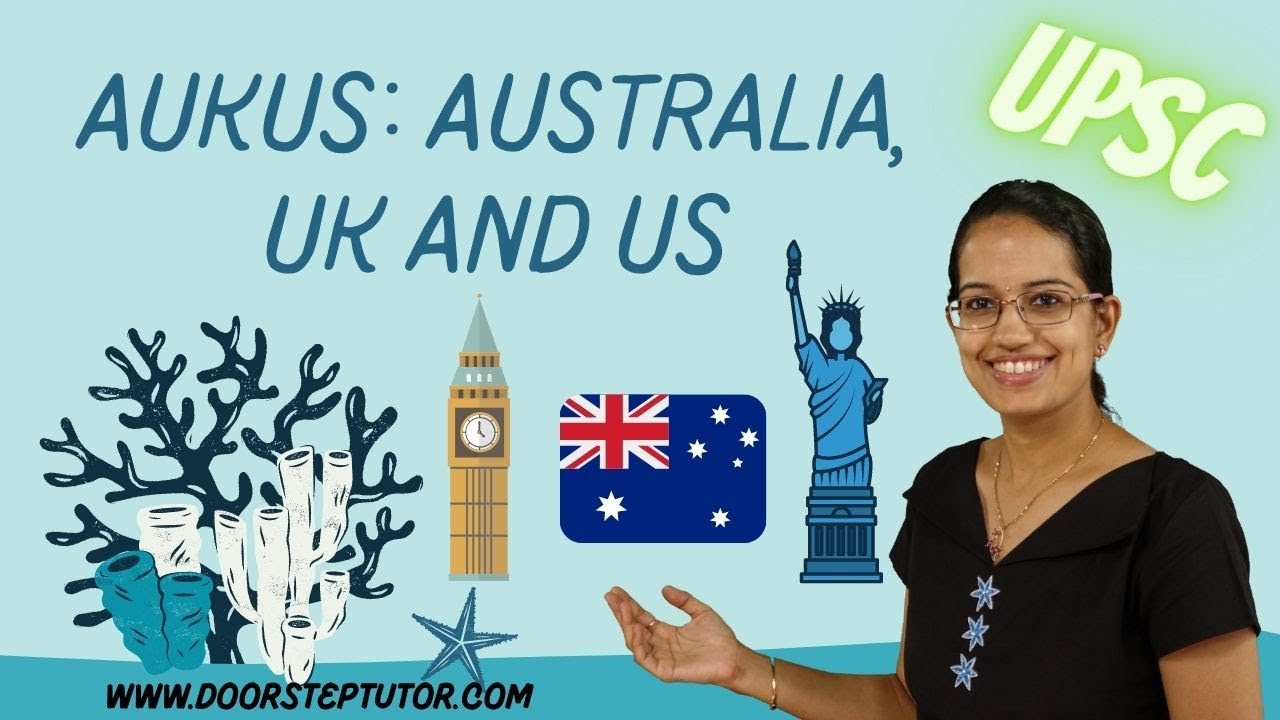 AUKUS: Australia, UK and US - Trilateral Agreement - Implications | Relations with France UPSC
