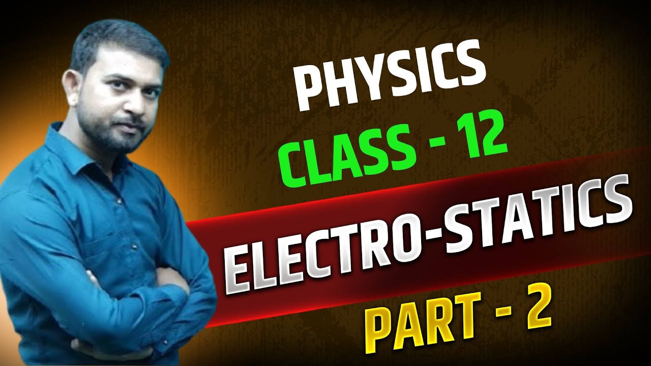 Electric charge & Field Part 2