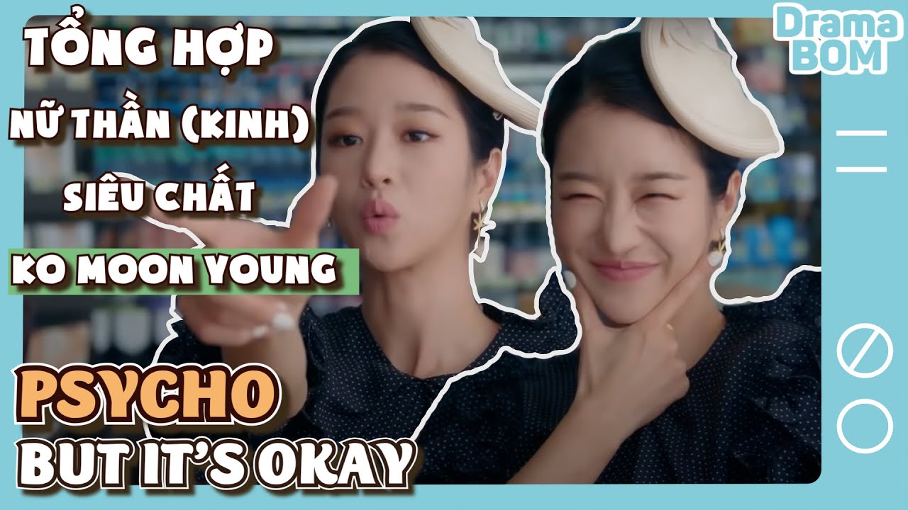 KO MOON YOUNG VÀ NHỮNG PHA CHẤT HƠN NƯỚC CẤT - Điên thì có sao Seo Ye Ji moment cut vietsub