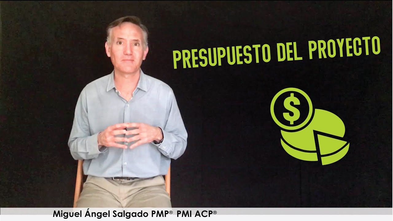 07 El presupuesto o  budget del proyecto