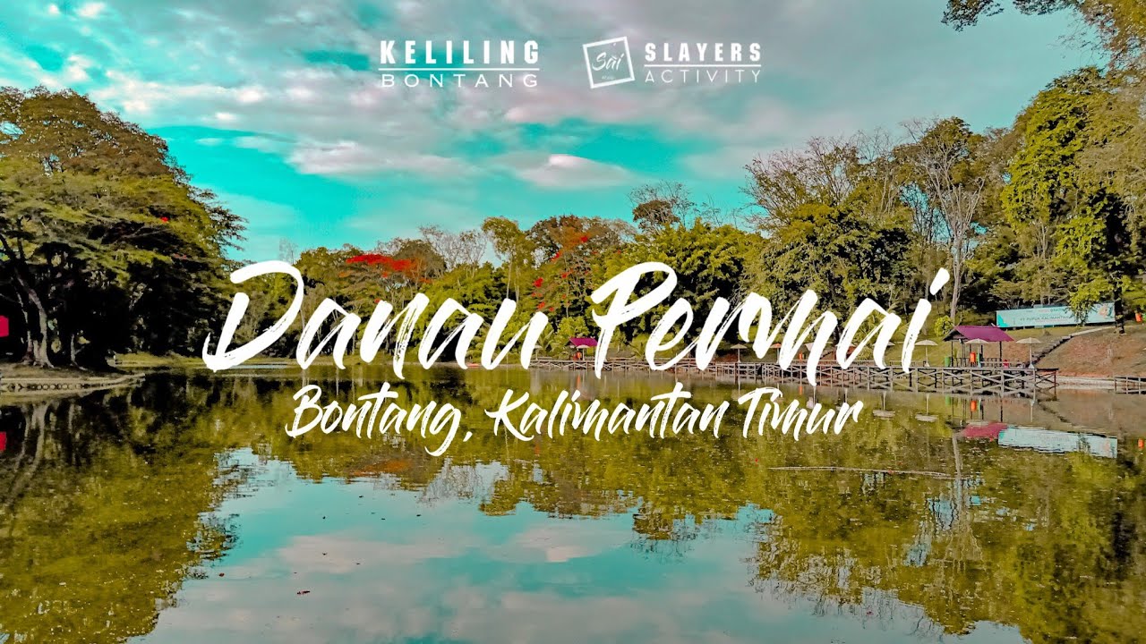 KELILING BONTANG #1 | DANAU PERMAI PKT BONTANG - Flashback Masa Kecil | Bontang Cinematic Video