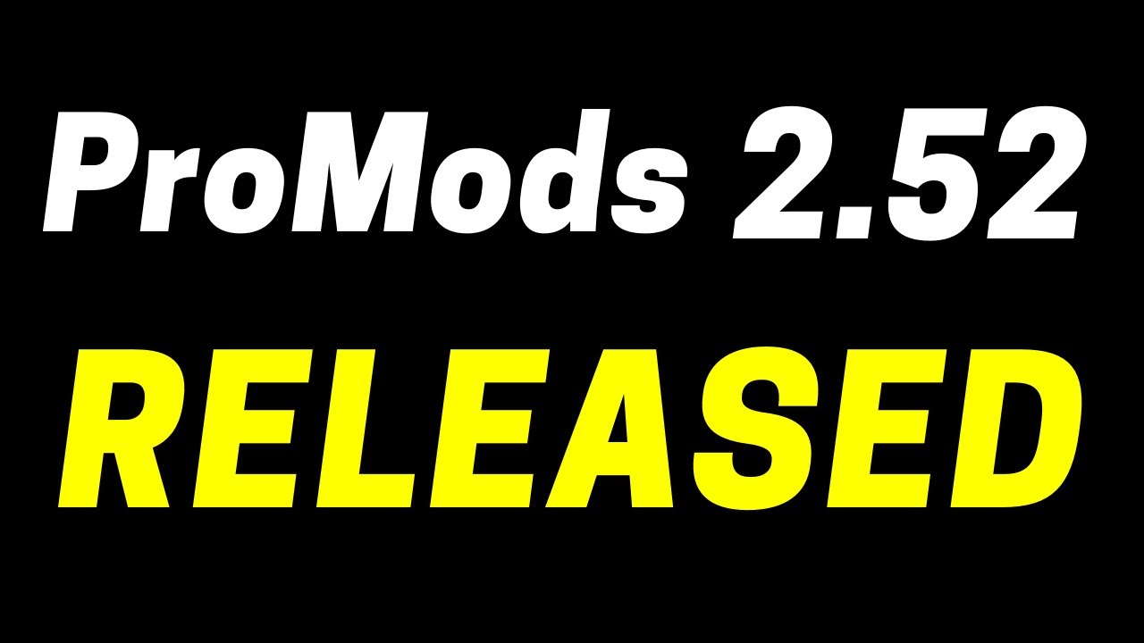 ProMods 2.52 Released - All Changes | Compatible With Update 1.40 And New & Rebuilt Cities | ETS2