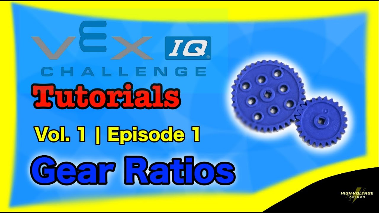 Vex IQ Tutorials - Vol. 1, Ep. 1- Gear Ratios