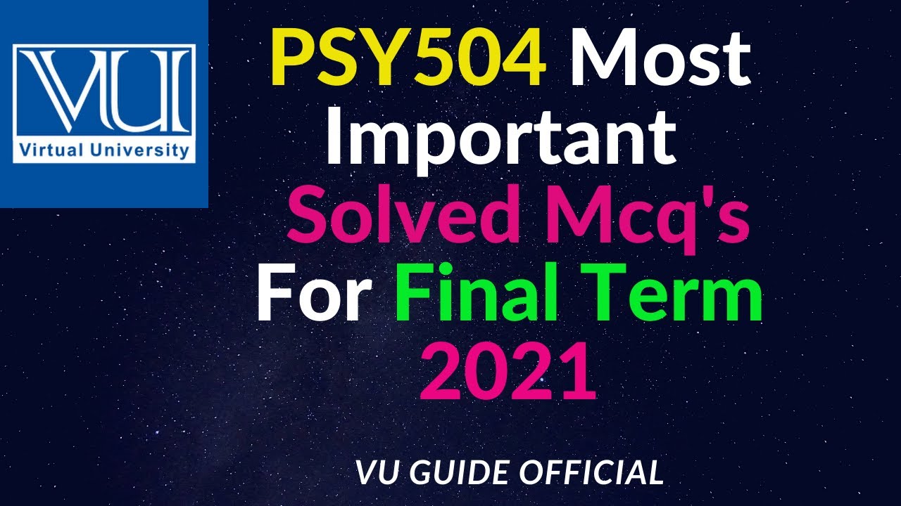 PSY504 Most Important MCQs For Final term Fall 2020 (2021) ll