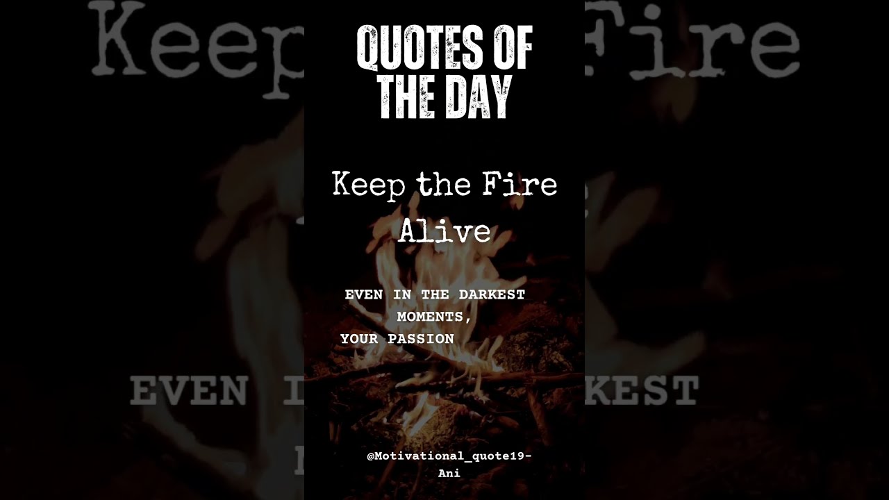 Keep the Fire Alive