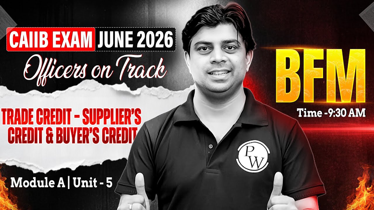 CAIIB BFM Module A | Trade Credit – Supplier’s Credit And Buyer’s Credit | by Akhilesh Sir
