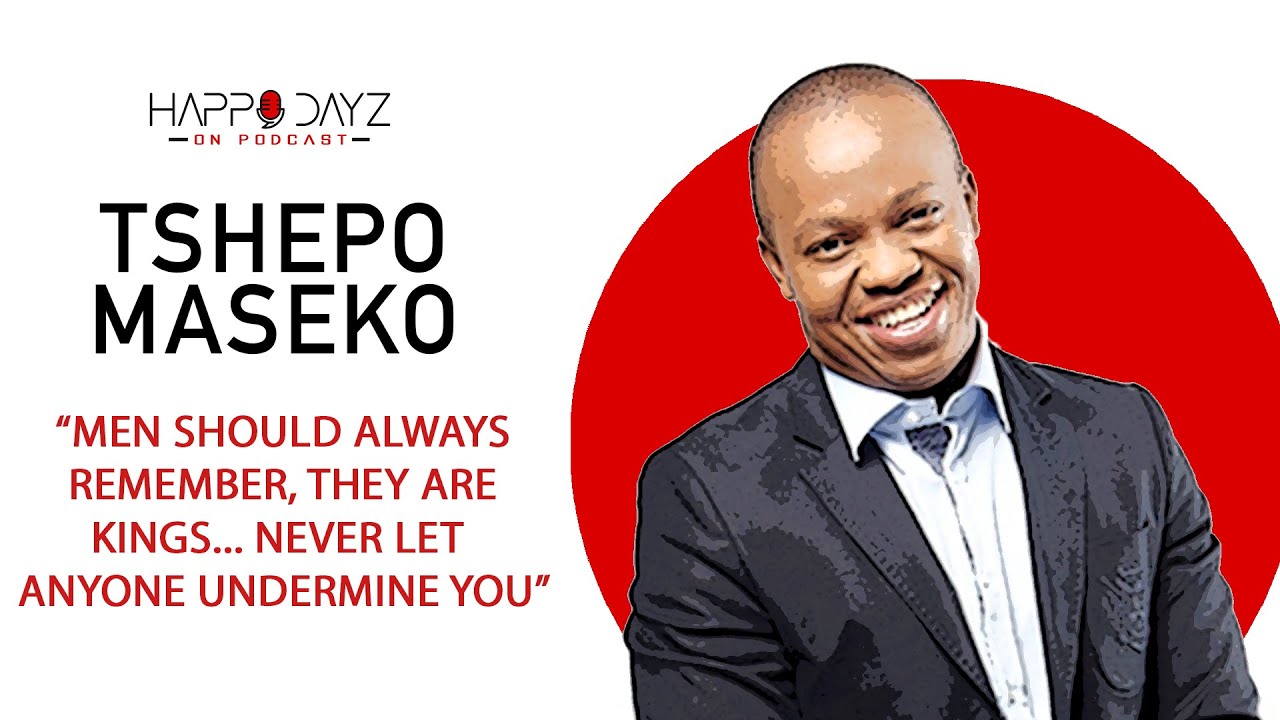 Happy Dayz on Podcast Ep98 | Tshepo Maseko, Fatherhood, respect, Gangsterism, acting and more