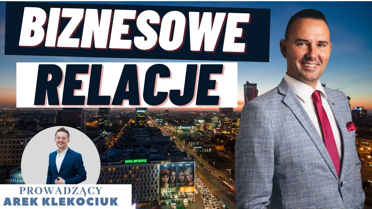 Jak budować relacje BIZNESOWE ? gość Marcin Zieleniewski