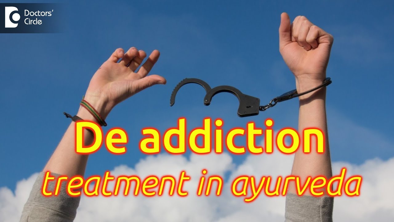 Role of Ayurveda in De addiction - Dr. Sharad Kulkarni