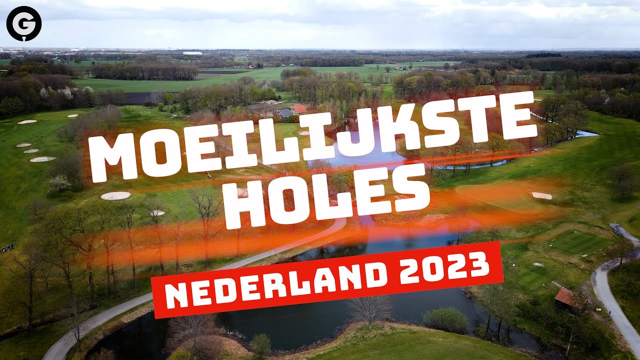De MOEILIJKSTE holes van Nederland #2023