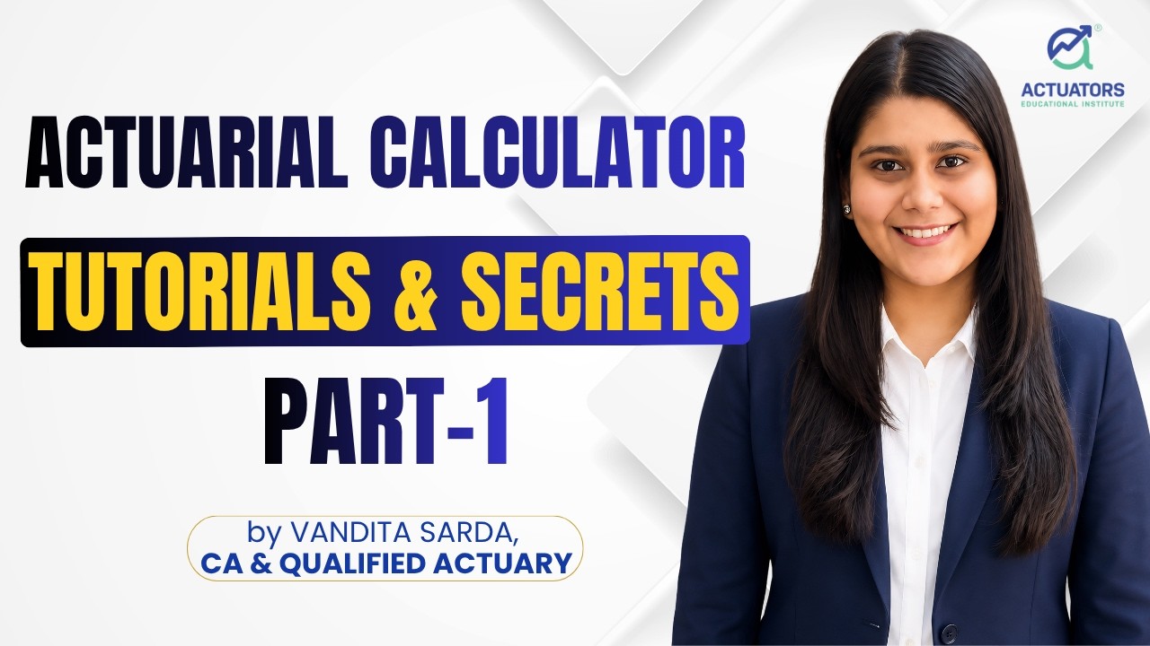 Actuarial Calculator Tutorial & Secrets | Part 1 | Vandita Sarda | IFoA | IAI