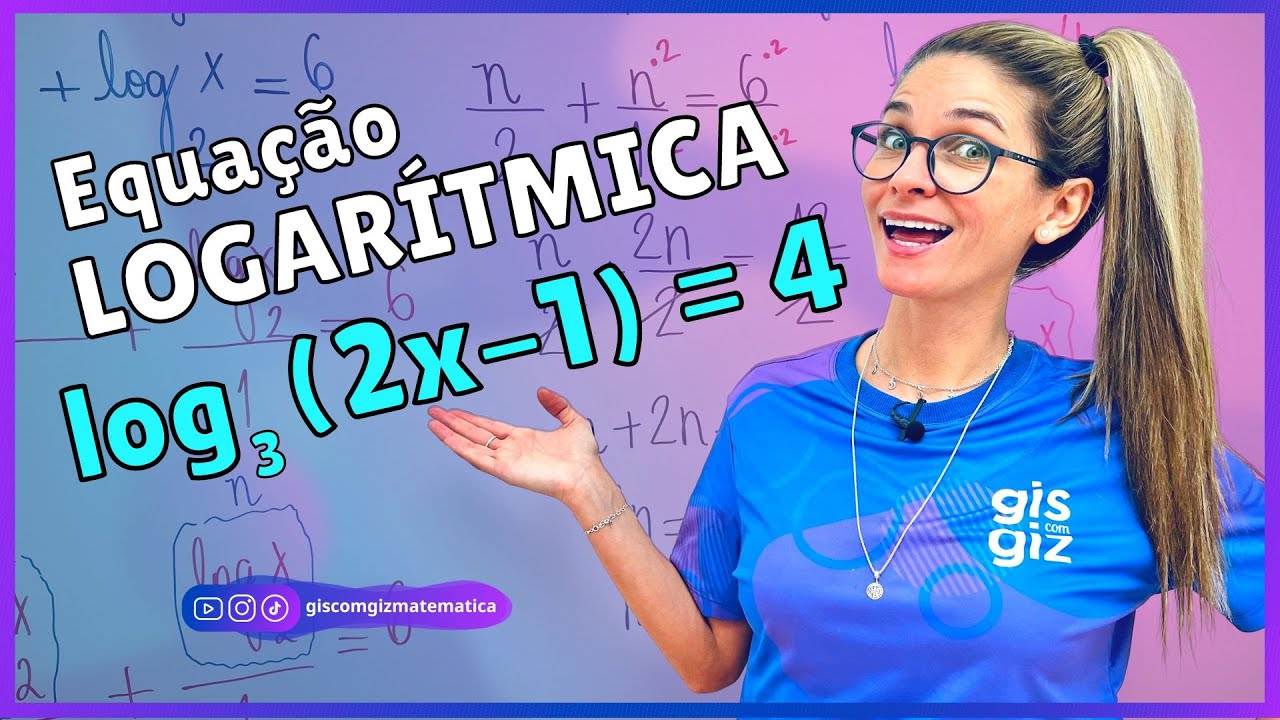 EQUAÇÕES LOGARÍTMICAS -DEFINIÇÃO,  EXEMPLOS E EXERCÍCIOS