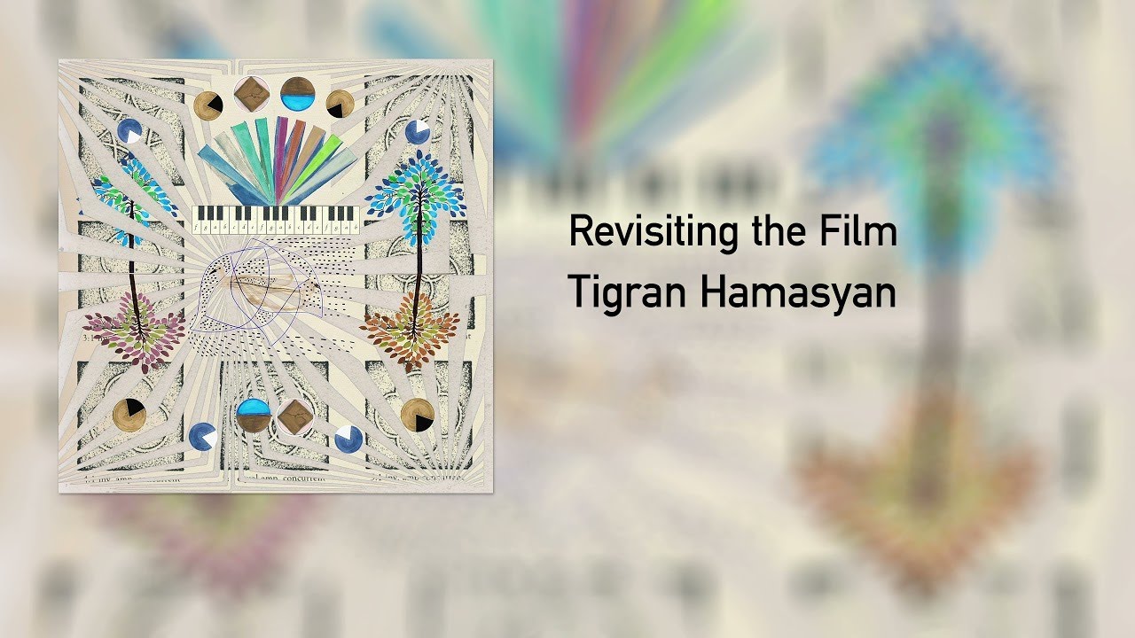Tigran Hamasyan - Revisiting the Film (feat. Morgan &Aring;gren) (Official Audio)