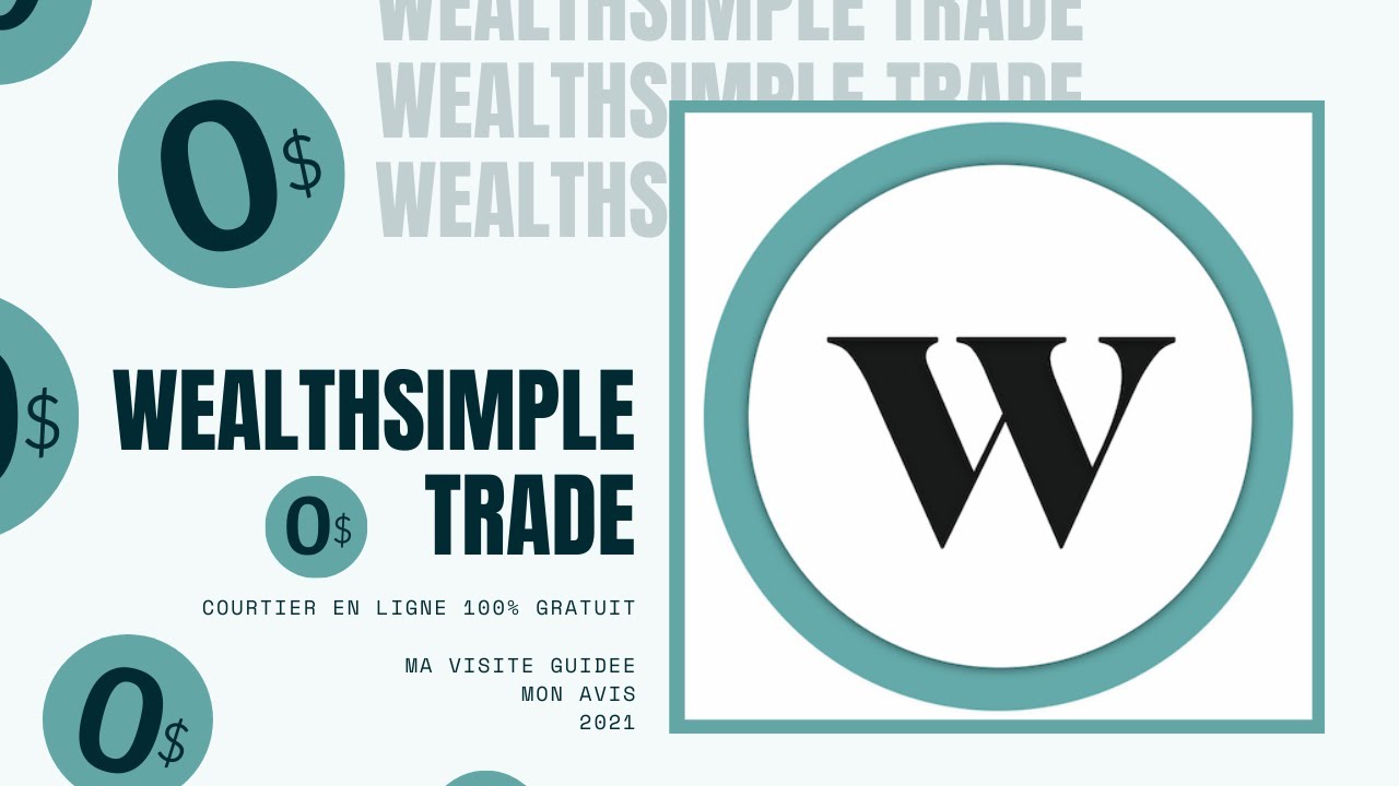 Visite Guidée de WEALTHSIMPLE TRADE | Mon avis 2021 | Le Courtier SANS FRAIS au CANADA