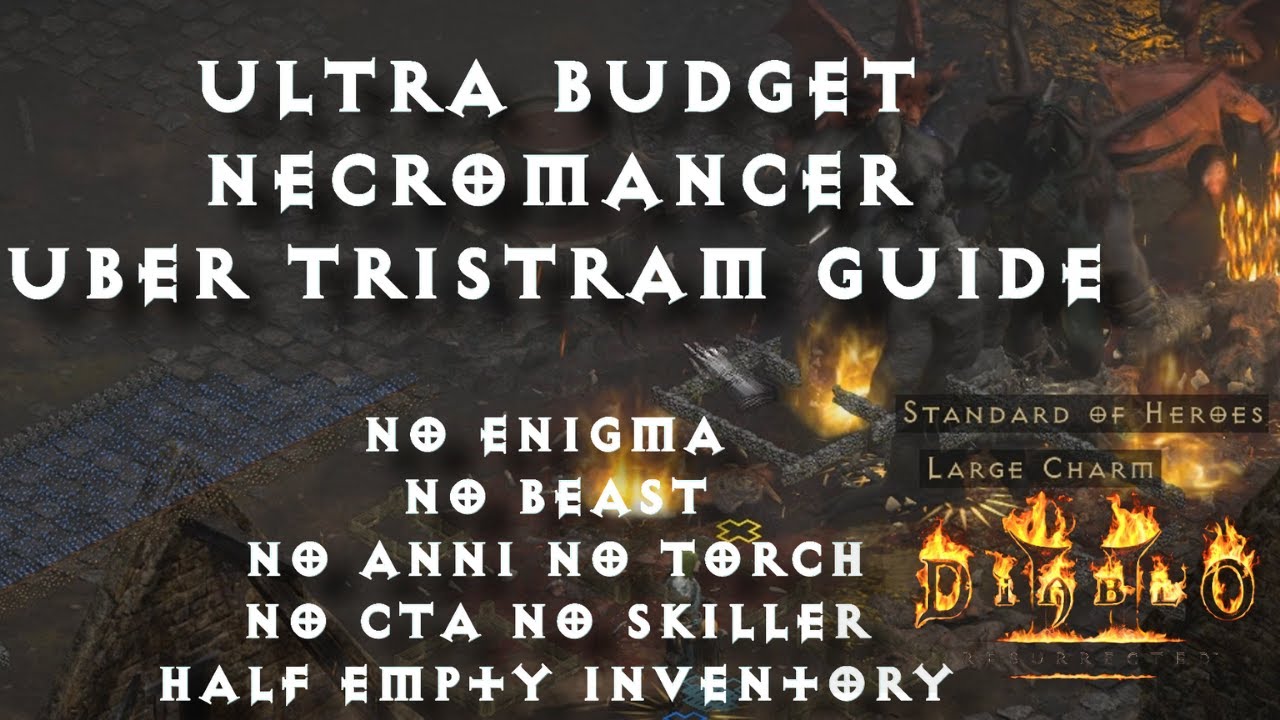 ULTRA BUDGET Necromancer UBER TRISTRAM GUIDE NO ENIGMA NO BEAST NO TORCH NO ANI Diablo 2 Resurrected