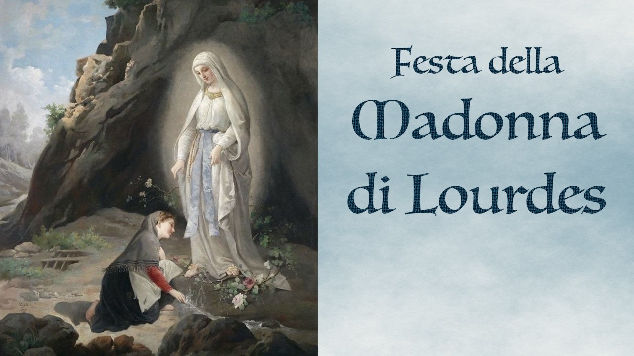 11 febbraio 2026 - Festa della Madonna di Lourdes