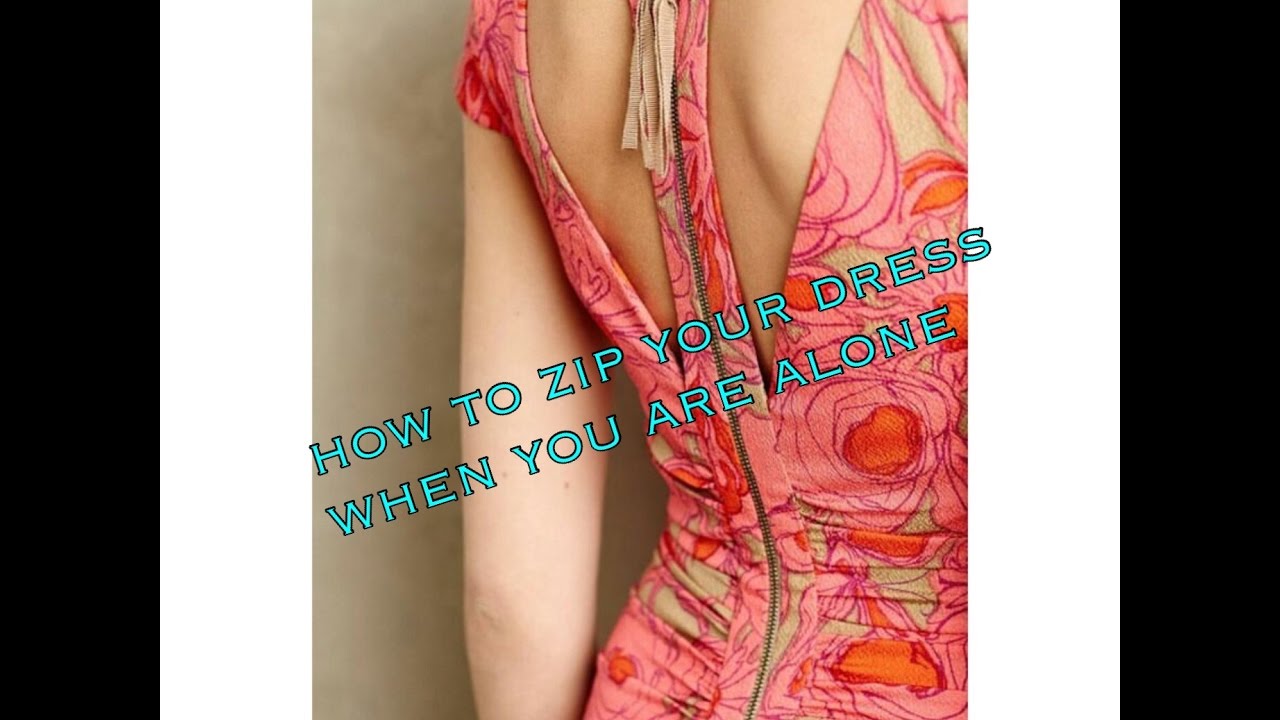 DIY: How To Zip Your Dress When You Are Alone