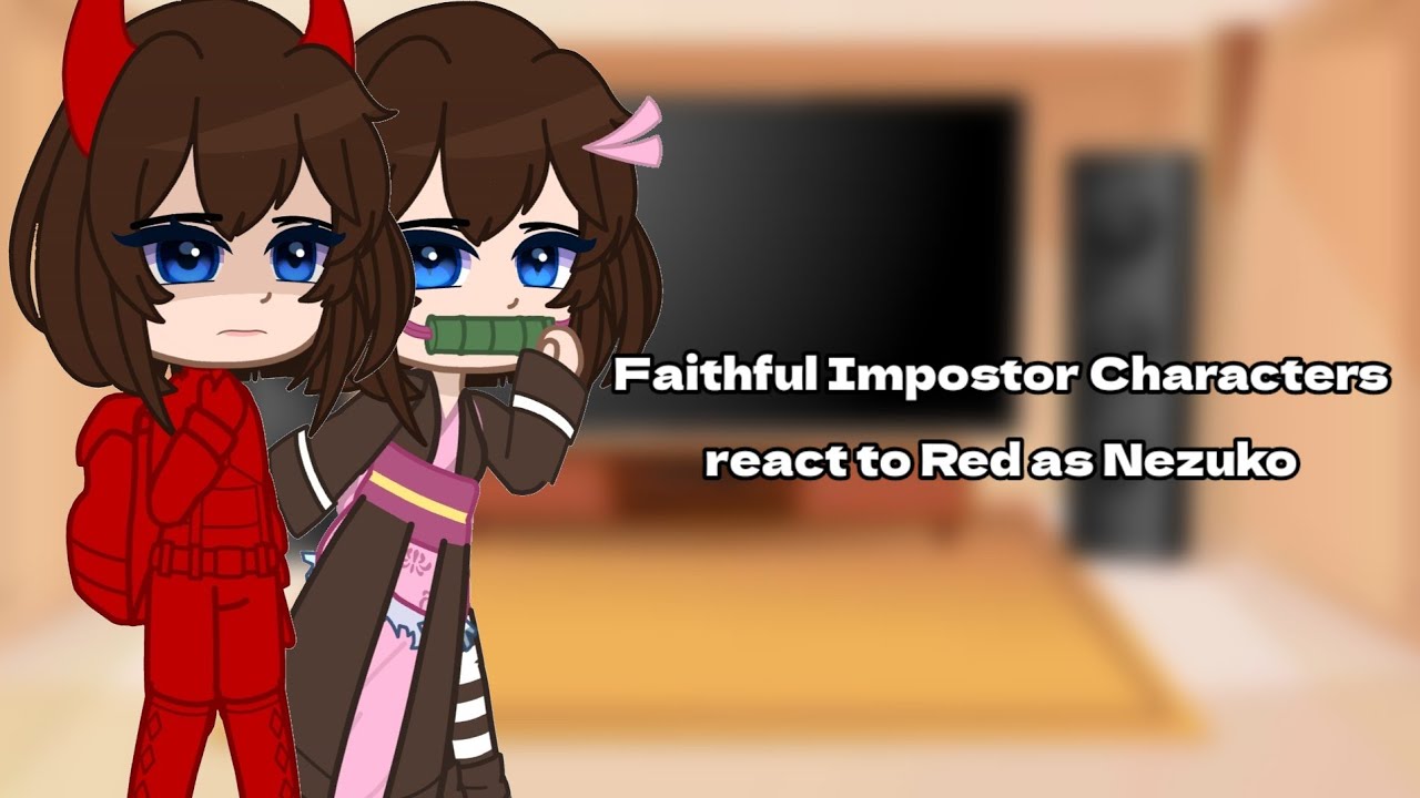 The Faithful Impostor react to Red as Nezuko | AmongUsxGachaxDemonSlayer | REQUESTED |