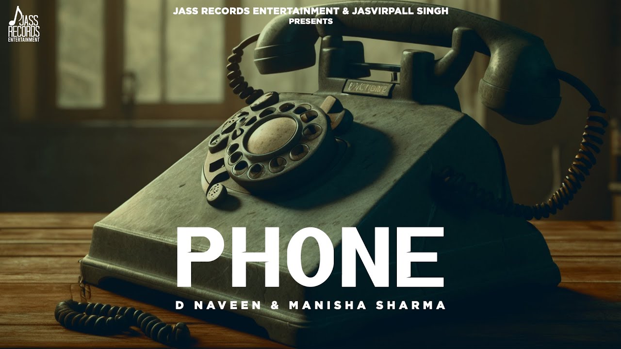 Phone (Full Song) | D Naveen & Manisha Sharma | Haryanvi Songs | Songs Haryanvi
