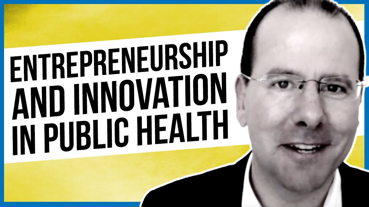 Entrepreneurship and Innovation in Public Health