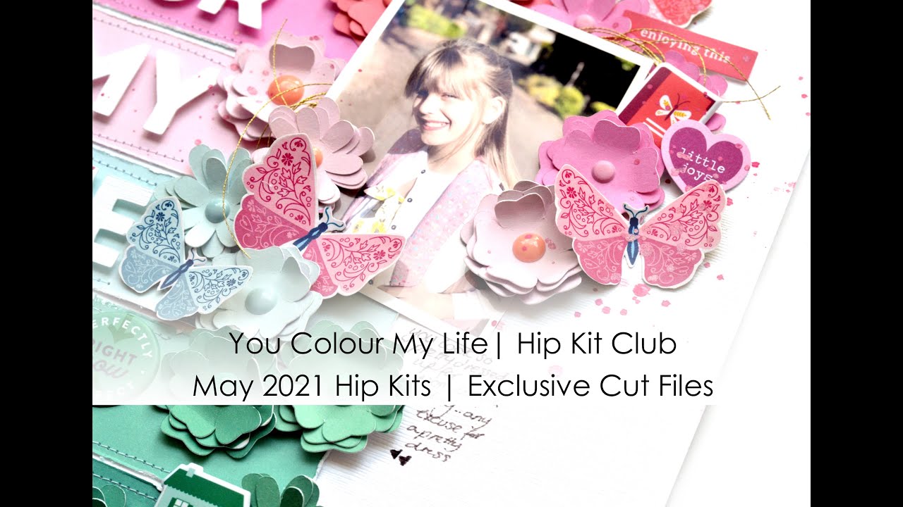 You Colour My Life | Hip Kit Club | Exclusive Cut Files