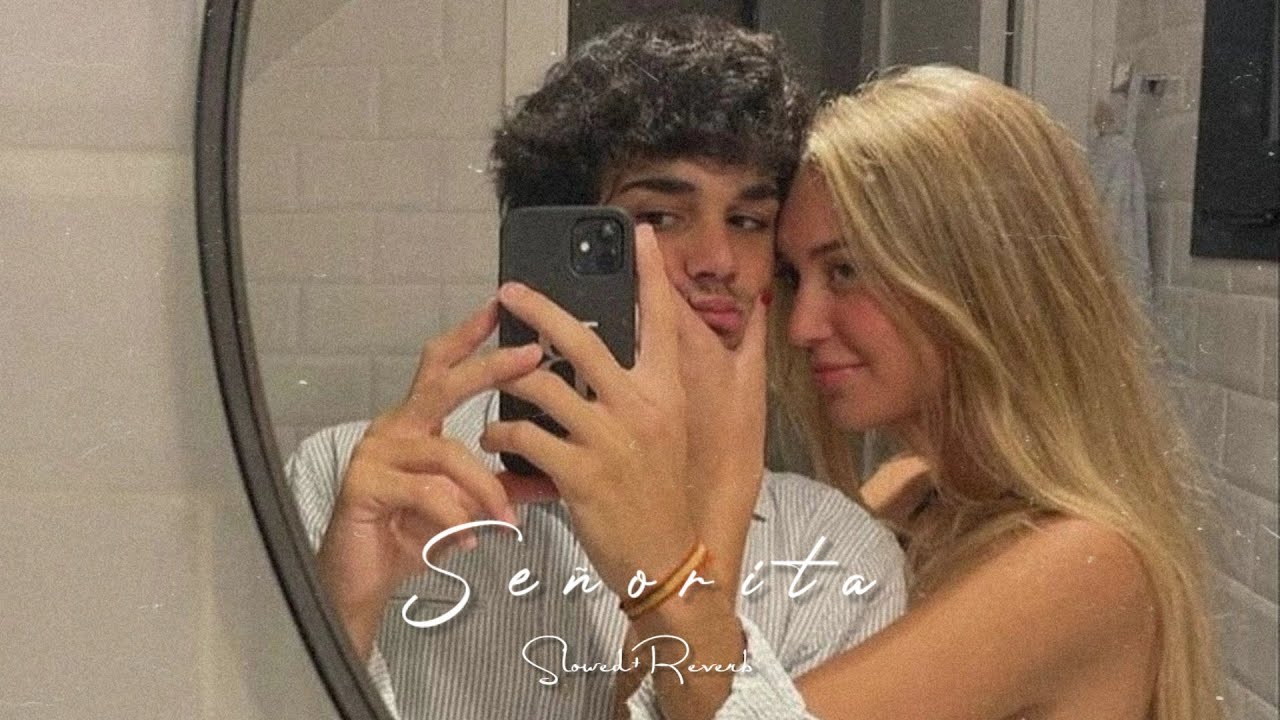 Señorita (Slowed + Reverb) - Camila Cabello, Shawn Mendes