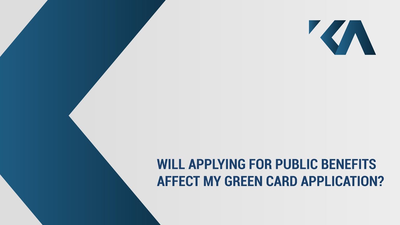 Will applying for public benefits affect my green card application?