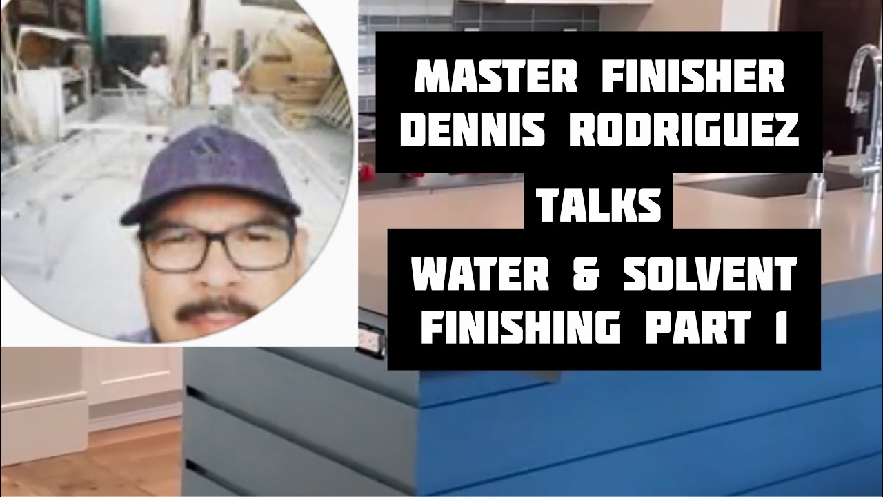 Dennis Rodriguez talks on Water base and solvent finishes