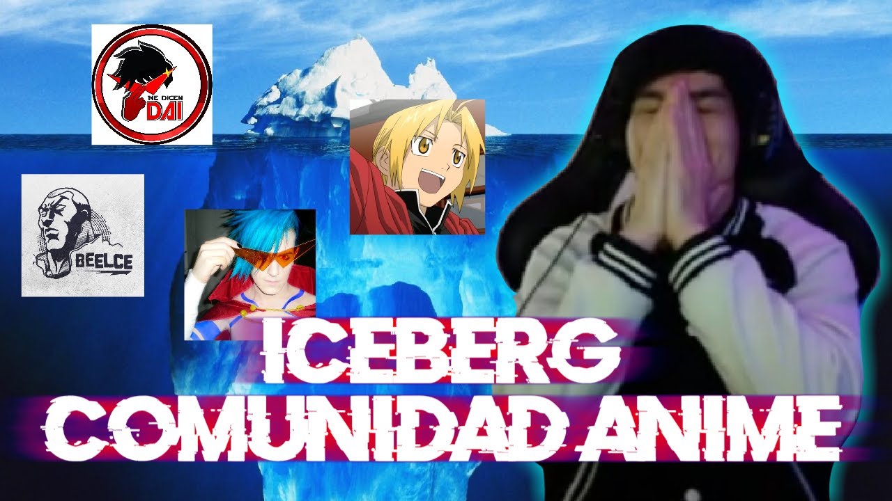 REACCIÓN AL ICEBERG DE LA COMUNIDAD DE ANIME