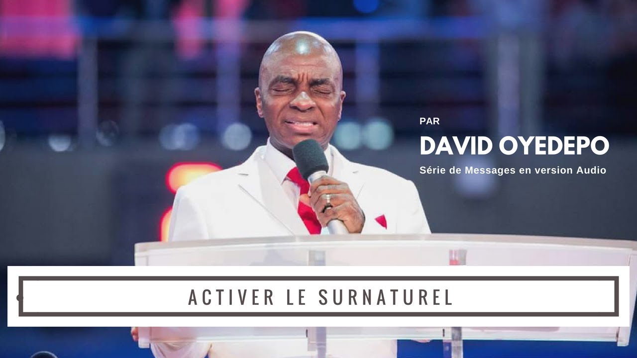 Activer le Surnaturel (Audio) | Bsp David Oyedepo