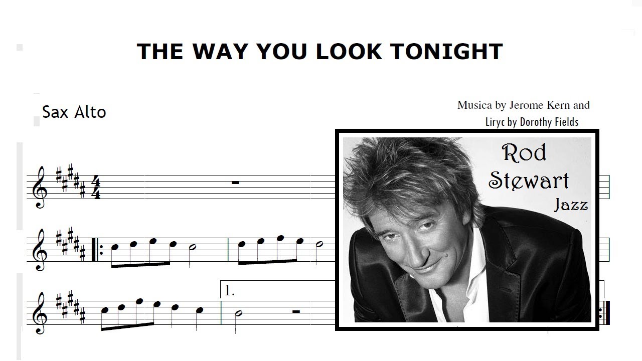 The Way You Look Tonight - Rod Stewart  (Sheet Music SAX ALTO)