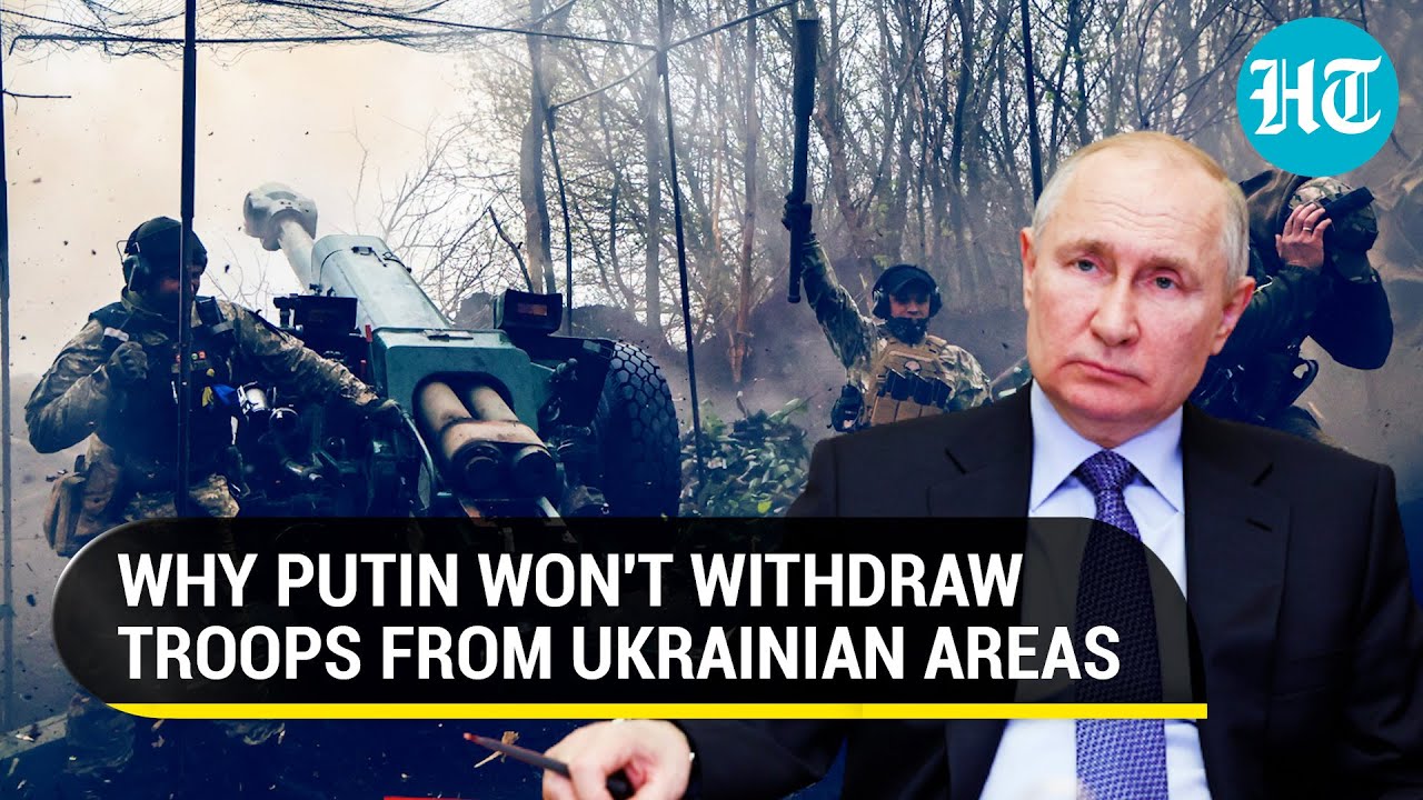 Putin dashes Ukrainian hopes of withdrawal; 'Russian troops will continue to stay in Ukraine'