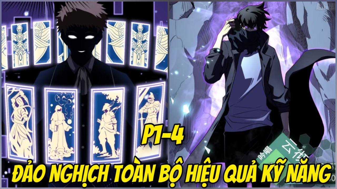 P1-4 SAU KHI BỊ PHẢN BỘI. TA ĐẢO NGHỊCH KỸ NĂNG CƠ BẢN THÀNH KỸ NĂNG CẤP SSS | REVIEW TRUYỆN