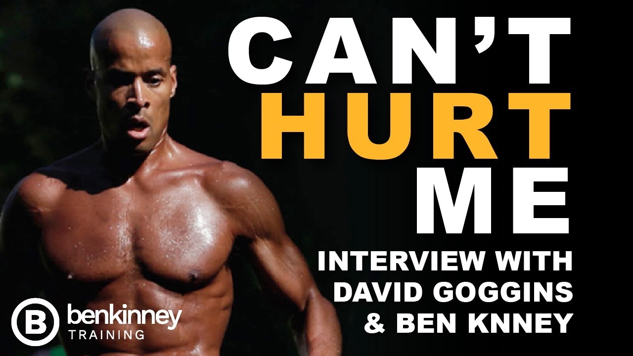 Can't Hurt Me - Determination, Motivation & Mindset with David Goggins & Ben Kinney