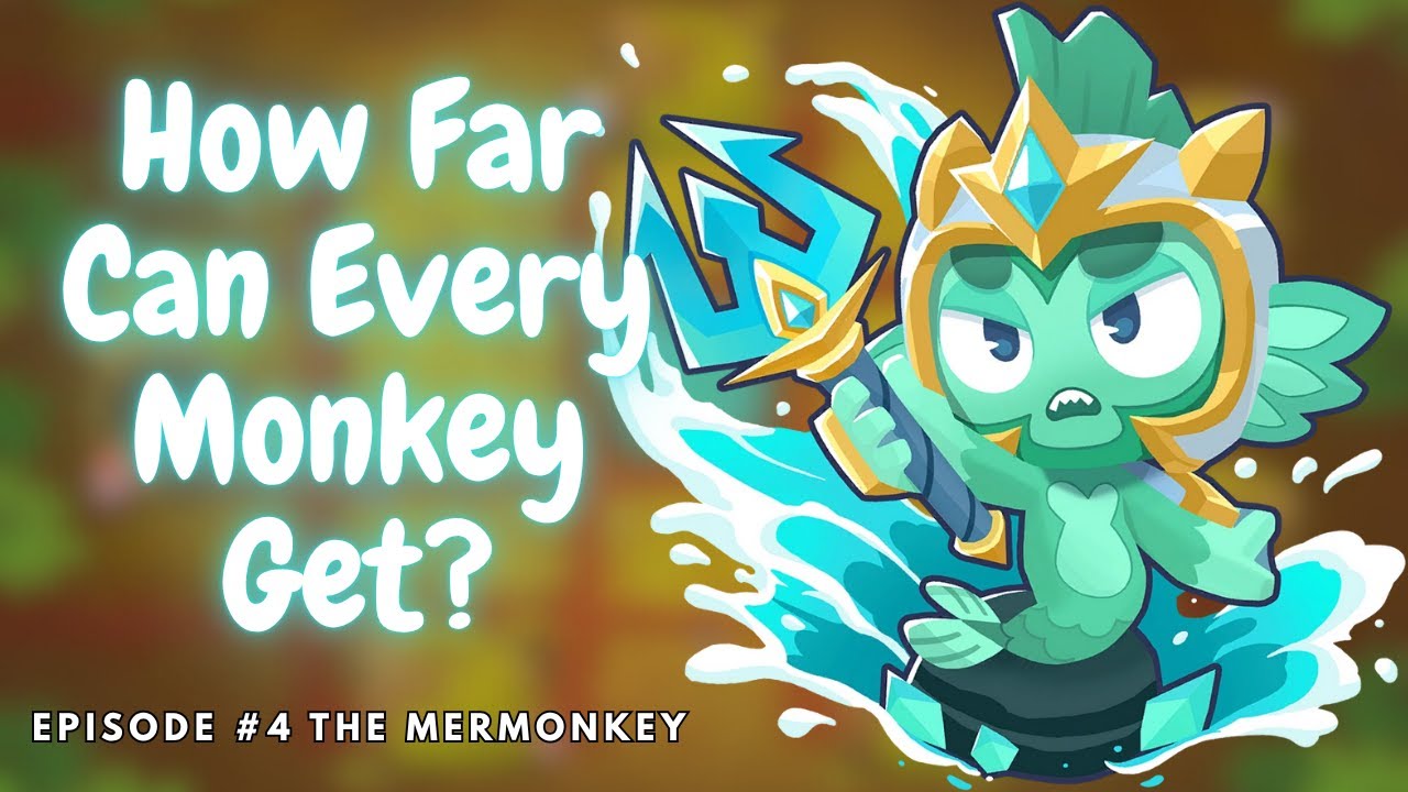 How Far Can Every Monkey Get In BTD6? | Episode 4 Mermonkey