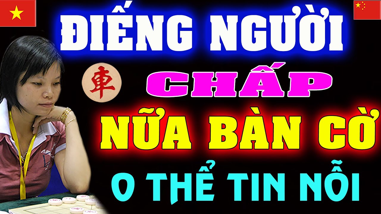 ĐIẾNG NGƯỜI Xem Ván Đấu chấp Nữa Bàn cờ của Ngô Lan Hương | Cờ tướng Việt
