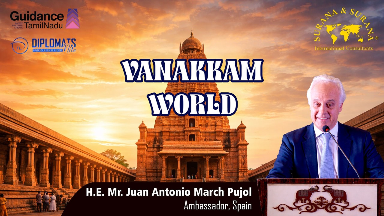 Vanakkam World | Entrepreneurs Meeting |H.E.Mr.Juan Antonio March Pujol | Ambassador | #briobusiness