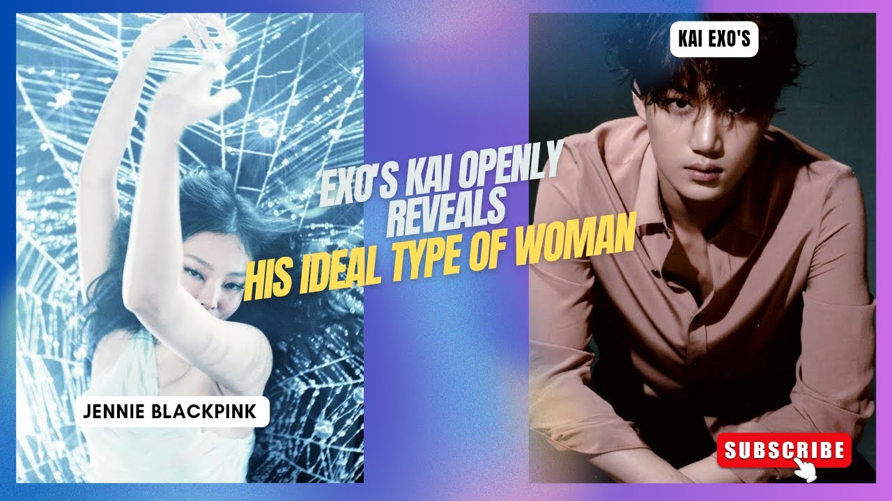 Идеальный тип Кая из EXO &mdash; это не Дженни BLACKPINK?! Он раскрыл ЭТУ актрису!