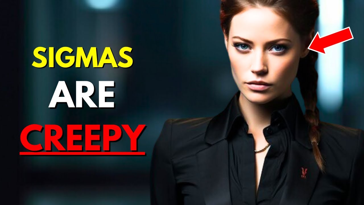 Creepy Things Sigma Females Do Without Realizing It