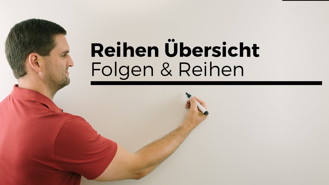 Reihen &Uuml;bersicht, Folgen und Reihen | Mathe by Daniel Jung