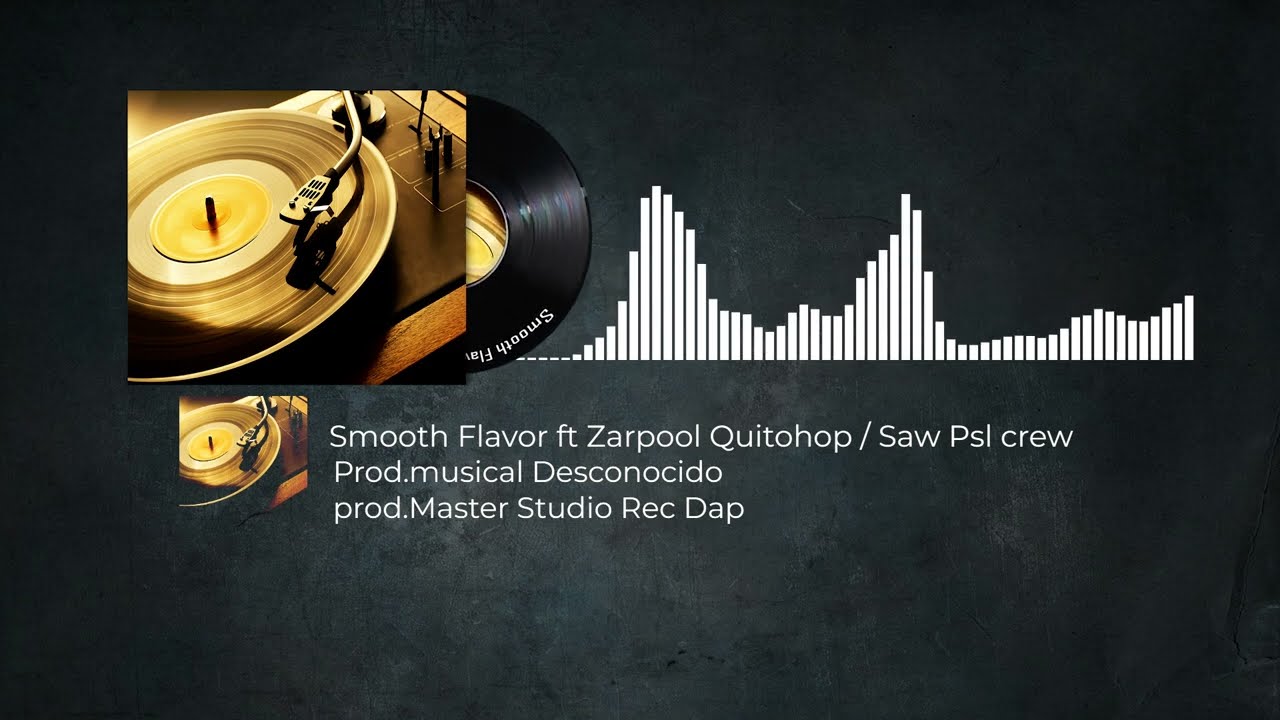 Smooth Flavor Ft Zarpool Quitohop / Saw Psl crew