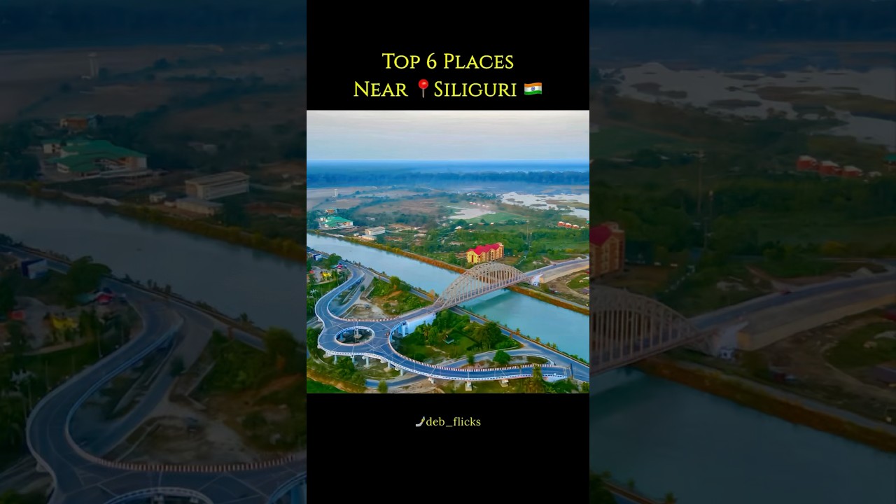 💞 Top 6 Must-Visit Places Near Siliguri City, West Bengal 🇮🇳