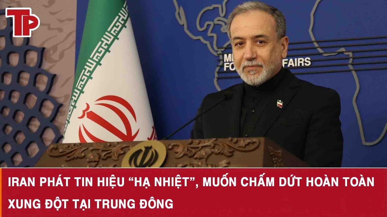 Iran phát tin hiệu “hạ nhiệt”, muốn chấm dứt hoàn toàn xung đột tại Trung Đông
