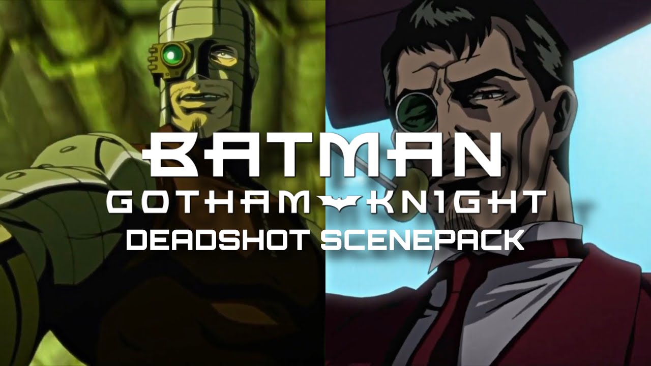 Deadshot scenepack (Batman Gotham Knight) 1080p