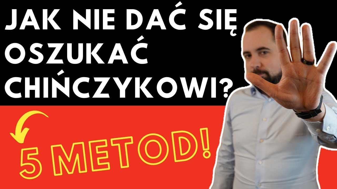 JAK NIE DAĆ SIĘ OSZUKAĆ CHIŃCZYKOWI? |5 SKUTECZNYCH METOD