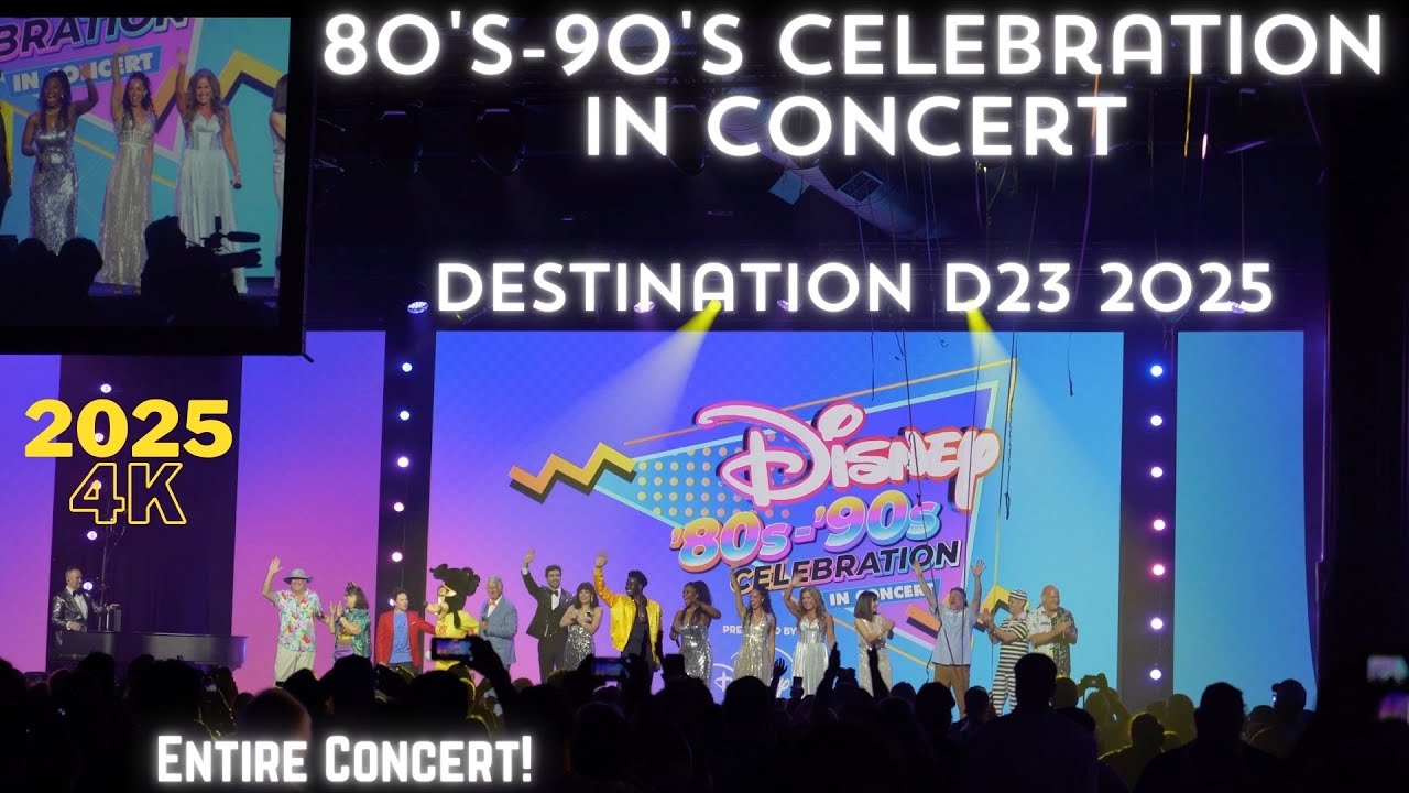 4K Destination D23 2025 - Disney's 80's-90's Celebration In Concert - Full Performance